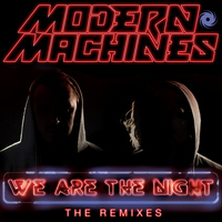Modern Machines - We Are the Night