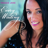 Maggie Jane - Every Waiting