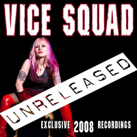 Vice Squad - Unreleased 2008