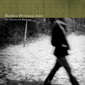 Matthew Perryman Jones - The Distance in Between