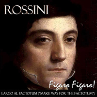 Gioachino Rossini - Figaro Figaro Figaro! the Barber of Seville: "Largo Al Factotum"