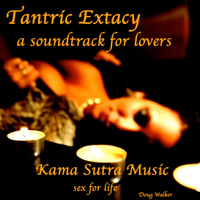 Doug Walker - Tantric Extacy, a Soundtrack for Lovers, Kama Sutra Music, Sex for Life
