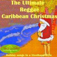 Doug Walker, Steel Drum Artist - The Ultimate Reggae, Caribbean Christmas (Holiday Songs in a Steelband Style)