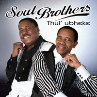 Soul Brothers - Thul' Ubheke