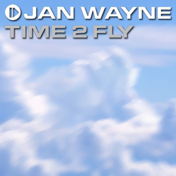 Jan Wayne - Time 2 Fly