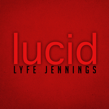 Lyfe Jennings - Lucid