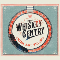 The Whiskey Gentry - Please Make Welcome