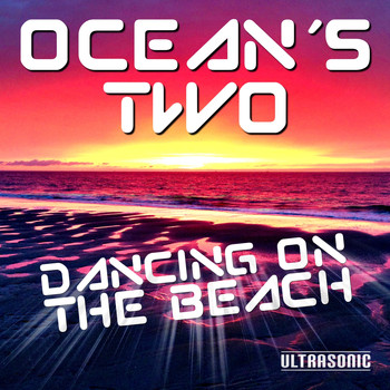 Oceans Two - Dancing On the Beach
