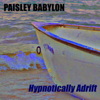Paisley Babylon - Hypnotically Adrift