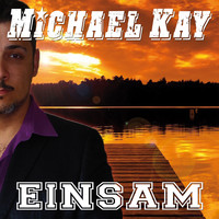 Michael Kay - Einsam (Radio Version)