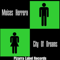 Moises Herrera - City of Dreams