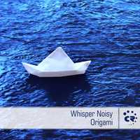 Whisper Noisy - Origami