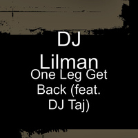 DJ Taj - One Leg Get Back (feat. DJ Taj)