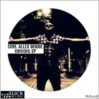 CMM, Allex Bridge - Mirrors EP