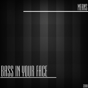 Means - Bass in Your Face