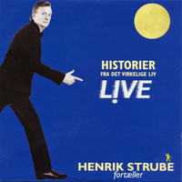 Henrik Strube - Historier Fra Det Virkelige Liv - Live