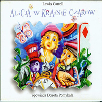 Lewis Carroll - Alicja w krainie czarów