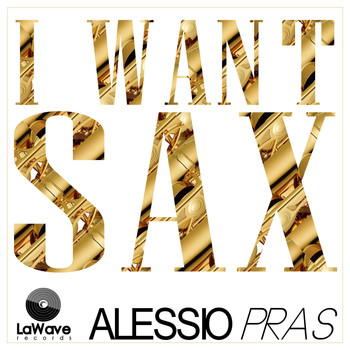 Alessio Pras - I Want Sax