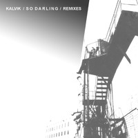Kalvik - So Darling (Remixes)