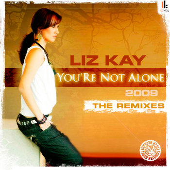 Liz Kay - You're Not Alone 2009 - The Mixes