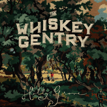 The Whiskey Gentry - Holly Grove