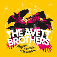 The Avett Brothers - Magpie And The Dandelion (Deluxe)