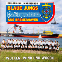 Der Original Marinechor Blaue Jungs aus Bremerhaven - Wolken, Wind und Wogen