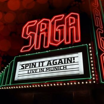 Saga - Spin It Again - Live in Munich