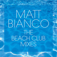 Matt Bianco - The Beach Club Mixes
