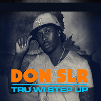 Don SLR - Tru Wi Step Up