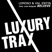 Lemon3 & Val Entin feat. Leah Delgado - Believe