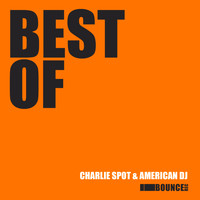Charlie Spot & American DJ - Best Of