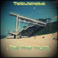 Tabularasa - Tell the Truth