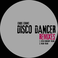 Chris Count - Disco Dancer (Remixes)