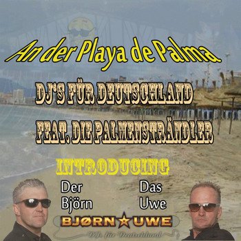 DJ's für Deutschland feat. die Palmensträndler introducing Der Björn & das Uwe - An der Playa de Palma