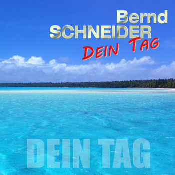 Bernd Schneider - Dein Tag