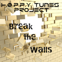 H.@.P.P.Y Tunez Project - Break the Walls