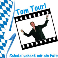 Tom Touri - Schatzi schenk mir ein Foto