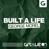 George Morel - Built A Life