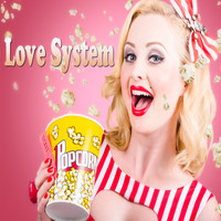 Love System - Popcorn