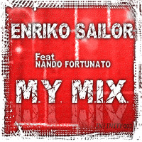 Enriko Sailor feat. Nando Fortunato - My Mix