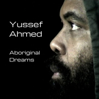 Yussef Ahmed - Aboriginal Dreams