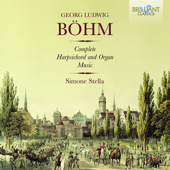 Simone Stella - Böhm: Complete Harpsichord and Organ Music