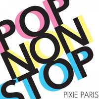 Pixie Paris - Pop Non Stop