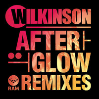 Wilkinson - Afterglow (Remixes)