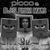 Picco vs. DJs From Mars - Can't Come Home