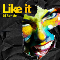 Dj Roncio - Like It