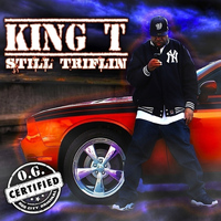 King T - Still Triflin'