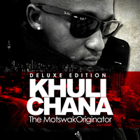 Khuli Chana - Motswakoriginator Deluxe Edition
