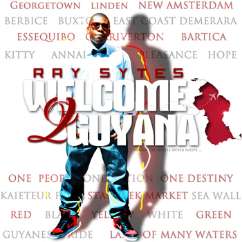 Ray Sytes - Welcome 2 Guyana